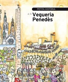 PETITA HISTÒRIA DE LA VEGUERIA DEL PENEDÈS | 9788499796253 | BAYÉS, PILARÍN | Llibreria Aqualata | Comprar llibres en català i castellà online | Comprar llibres Igualada