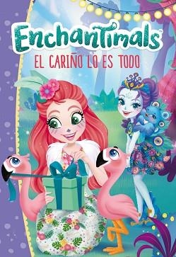 ENCHANTIMALS. EL CARIÑO LO ES TODO | 9788448852276 | Llibreria Aqualata | Comprar llibres en català i castellà online | Comprar llibres Igualada