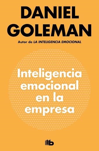 INTELIGENCIA EMOCIONAL EN LA EMPRESA | 9788490709214 | GOLEMAN, DANIEL | Llibreria Aqualata | Comprar libros en catalán y castellano online | Comprar libros Igualada