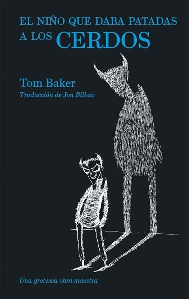 NIÑO QUE DABA PATADAS A LOS CERDOS, EL | 9788416670413 | BAKER, TOM | Llibreria Aqualata | Comprar llibres en català i castellà online | Comprar llibres Igualada