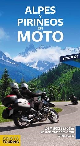 ALPES Y PIRINEOS EN MOTO | 9788491581611 | PARDO BLANCO, PEDRO | Llibreria Aqualata | Comprar llibres en català i castellà online | Comprar llibres Igualada