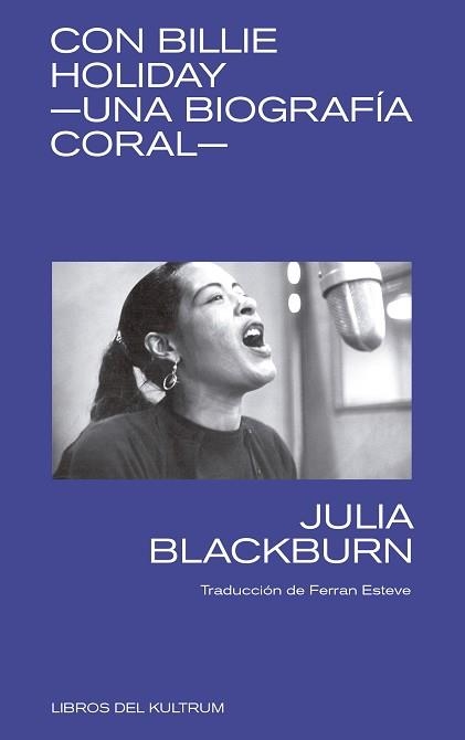 CON BILLIE HOLIDAY | 9788494938337 | BLACKBURN, JULIA | Llibreria Aqualata | Comprar llibres en català i castellà online | Comprar llibres Igualada