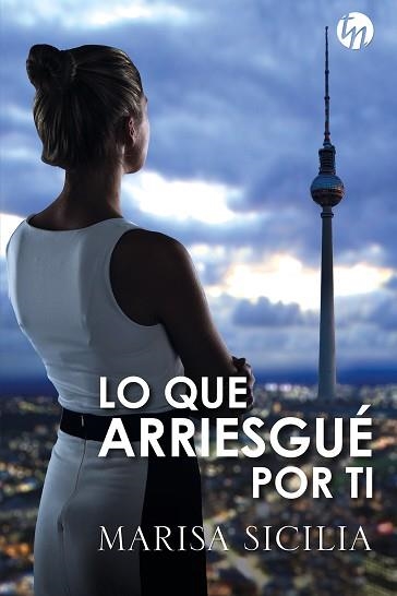 LO QUE ARRIESGUÉ POR TI | 9788413077987 | SICILIA, MARISA | Llibreria Aqualata | Comprar llibres en català i castellà online | Comprar llibres Igualada