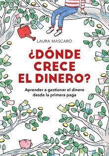 DÓNDE CRECE EL DINERO? | 9788417671518 | MASCARÓ, LAURA | Llibreria Aqualata | Comprar llibres en català i castellà online | Comprar llibres Igualada