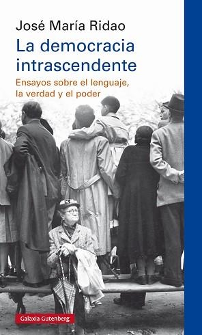 DEMOCRACIA INTRASCENDENTE, LA | 9788417747190 | RIDAO, JOSÉ MARÍA | Llibreria Aqualata | Comprar llibres en català i castellà online | Comprar llibres Igualada