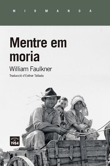 MENTRE EM MORIA | 9788416987474 | FAULKNER, WILLLIAM | Llibreria Aqualata | Comprar llibres en català i castellà online | Comprar llibres Igualada