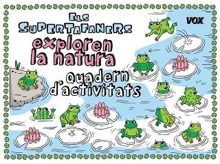 SUPERTAFANERS EXPLOREN LA NATURA, ELS | 9788499743202 | VOX EDITORIAL | Llibreria Aqualata | Comprar llibres en català i castellà online | Comprar llibres Igualada