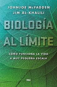 BIOLOGÍA AL LÍMITE. | 9788490565179 | AL-KHALILI, JIM / MCFADDEN, JOHNJOE | Llibreria Aqualata | Comprar llibres en català i castellà online | Comprar llibres Igualada