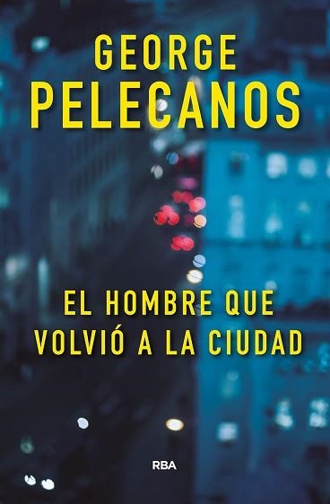 HOMBRE QUE VOLVIÓ A LA CIUDAD, EL | 9788491871422 | PELECANOS, GEORGE | Llibreria Aqualata | Comprar llibres en català i castellà online | Comprar llibres Igualada