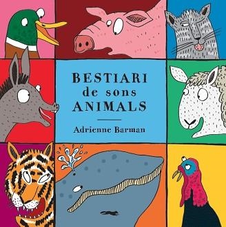 BESTIARI DE SONS ANIMALS | 9788494990434 | BARMAN, ADRIANNE | Llibreria Aqualata | Comprar llibres en català i castellà online | Comprar llibres Igualada