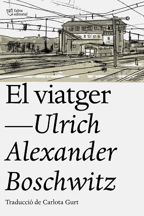 VIATGER, EL | 9788494911095 | BOSCWITZ, ULRICH ALEXANDER | Llibreria Aqualata | Comprar llibres en català i castellà online | Comprar llibres Igualada