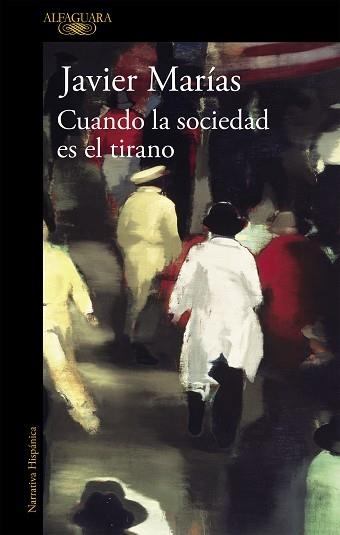 CUANDO LA SOCIEDAD ES EL TIRANO | 9788420437811 | MARÍAS, JAVIER | Llibreria Aqualata | Comprar llibres en català i castellà online | Comprar llibres Igualada