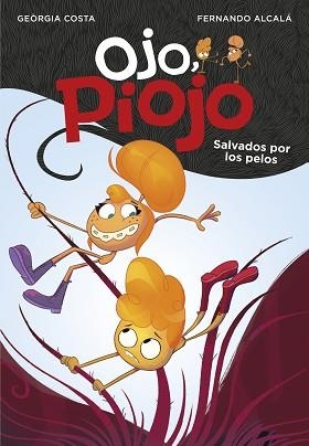 OJO, PIOJO 2. SALVADOS POR LOS PELOS | 9788417671556 | ALCALÁ, FERNANDO / COSTA, GEORGIA | Llibreria Aqualata | Comprar llibres en català i castellà online | Comprar llibres Igualada