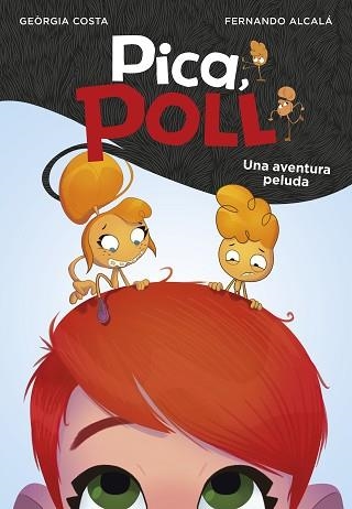 PICA, POLL 1. UNA AVENTURA PELUDA | 9788417671563 | COSTA, GEORGIA / ALCALÁ, FERNANDO | Llibreria Aqualata | Comprar llibres en català i castellà online | Comprar llibres Igualada