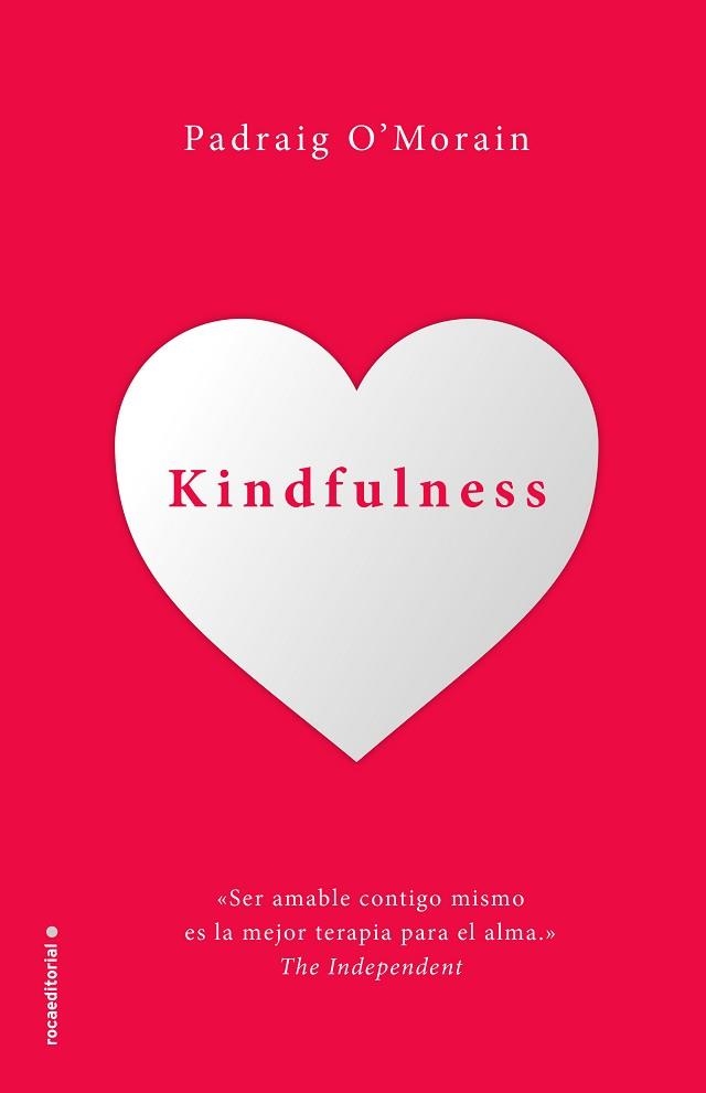 KINDFULNESS. SÉ AMABLE CONTIGO MISMO | 9788417305987 | O'MORAIN, PADRAIG | Llibreria Aqualata | Comprar llibres en català i castellà online | Comprar llibres Igualada