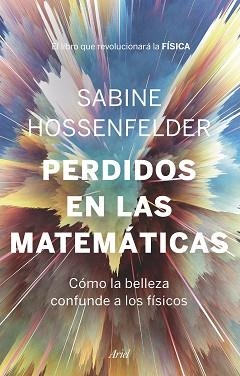 PERDIDOS EN LAS MATEMÁTICAS | 9788434431041 | HOSSENFELDER, SABINE | Llibreria Aqualata | Comprar llibres en català i castellà online | Comprar llibres Igualada