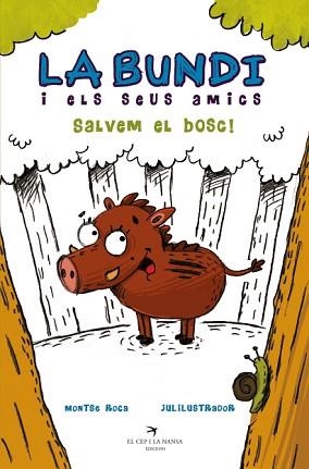 BUNDI I ELS SEUS AMICS. SALVEM EL BOSC!, LA | 9788417756307 | ROCA REGUANT, MONTSE | Llibreria Aqualata | Comprar llibres en català i castellà online | Comprar llibres Igualada