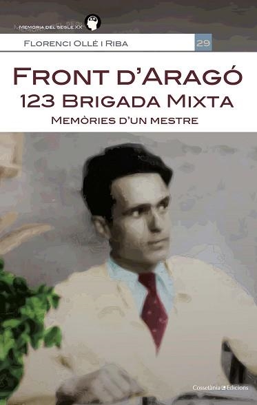 FRONT D'ARAGÓ: 123 BRIGADA MIXTA | 9788490348338 | OLLÉ I RIBA , FLORENCI | Llibreria Aqualata | Comprar llibres en català i castellà online | Comprar llibres Igualada