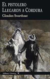 PISTOLERO, EL / LLEGARON A CORDURA | 9788477029014 | SWARTHOUT, GLENDON | Llibreria Aqualata | Comprar llibres en català i castellà online | Comprar llibres Igualada