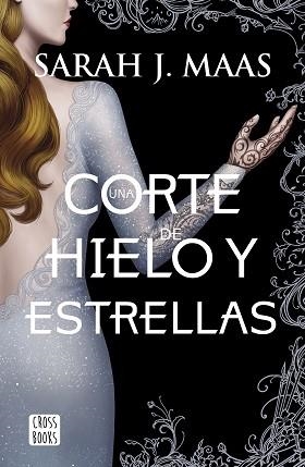 UNA CORTE DE HIELO Y ESTRELLAS (UNA CORTE DE ROSAS Y ESPINAS 4) | 9788408207924 | MAAS, SARAH J. | Llibreria Aqualata | Comprar llibres en català i castellà online | Comprar llibres Igualada