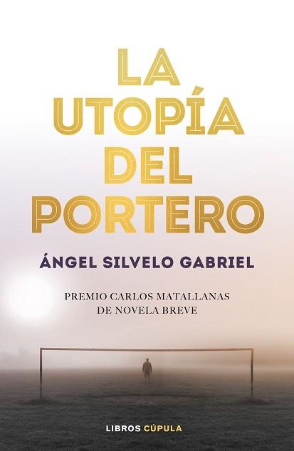 UTOPÍA DEL PORTERO, LA | 9788448025786 | SILVELO GABRIEL, ÁNGEL | Llibreria Aqualata | Comprar llibres en català i castellà online | Comprar llibres Igualada