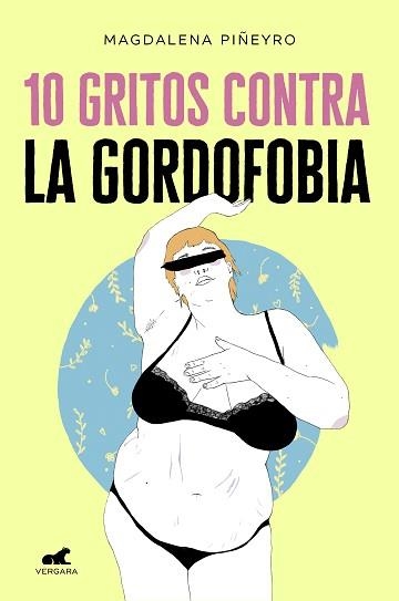 10 GRITOS CONTRA LA GORDOFOBIA | 9788417664244 | PIÑEYRO, MAGDALENA / ARTE MAPACHE | Llibreria Aqualata | Comprar llibres en català i castellà online | Comprar llibres Igualada