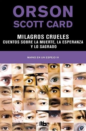 MILAGROS CRUELES | CUENTOS SOBRE LA MUERTE, LA ESPERANZA Y LO SAGRADO (MAPAS EN UN ESPEJO IV) | 9788490709009 | CARD, ORSON SCOTT | Llibreria Aqualata | Comprar llibres en català i castellà online | Comprar llibres Igualada