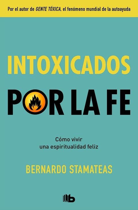 INTOXICADOS POR LA FE | 9788490708934 | STAMATEAS, BERNARDO | Llibreria Aqualata | Comprar llibres en català i castellà online | Comprar llibres Igualada