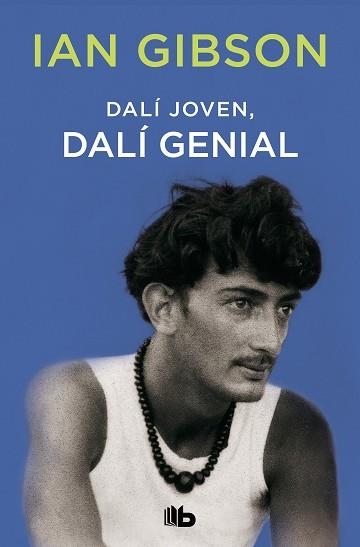 DALÍ JOVEN, DALÍ GENIAL | 9788490708736 | GIBSON, IAN | Llibreria Aqualata | Comprar llibres en català i castellà online | Comprar llibres Igualada