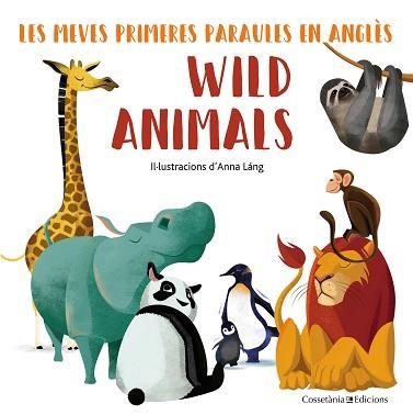 WILD ANIMALS | 9788490348222 | LÁNG, ANNA | Llibreria Aqualata | Comprar libros en catalán y castellano online | Comprar libros Igualada