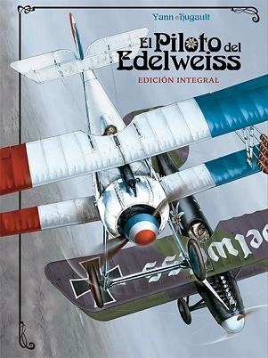 PILOTO DEL EDELWEISS, EL. EDICIÓN INTEGRAL | 9788467937114 | YANN, ROMAIN HUGAULT | Llibreria Aqualata | Comprar llibres en català i castellà online | Comprar llibres Igualada