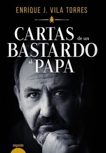 CARTAS DE UN BASTARDO AL PAPA | 9788491890690 | VILA TORRES, ENRIQUE J. | Llibreria Aqualata | Comprar llibres en català i castellà online | Comprar llibres Igualada