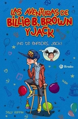 AVENTURAS DE BILLIE B. BROWN Y JACK 3, LAS. ¡NO TE ENFADES, JACK! | 9788469626528 | RIPPIN, SALLY | Llibreria Aqualata | Comprar llibres en català i castellà online | Comprar llibres Igualada