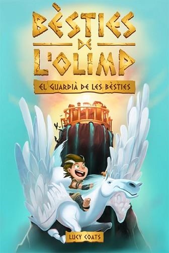 BÈSTIES DE L'OLIMP 1. EL GUARDIÀ DE LES BÈSTIES | 9788424664794 | COATS, LUCY | Llibreria Aqualata | Comprar llibres en català i castellà online | Comprar llibres Igualada