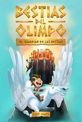 BESTIAS DEL OLIMPO 1. EL GUARDIÁN DE LAS BESTIAS | 9788424664817 | COATS, LUCY | Llibreria Aqualata | Comprar llibres en català i castellà online | Comprar llibres Igualada