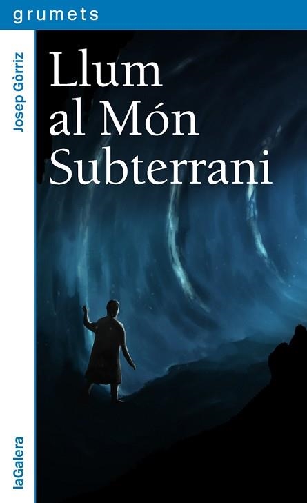 LLUM AL MÓN SUBTERRANI | 9788424664657 | GÓRRIZ, JOSEP | Llibreria Aqualata | Comprar llibres en català i castellà online | Comprar llibres Igualada