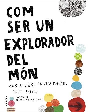 COM SER UN EXPLORADOR DEL MÓN | 9788466425315 | SMITH, KERI | Llibreria Aqualata | Comprar llibres en català i castellà online | Comprar llibres Igualada