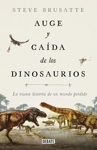 AUGE Y CAÍDA DE LOS DINOSAURIOS | 9788417636135 | BRUSATTE, STEVE | Llibreria Aqualata | Comprar llibres en català i castellà online | Comprar llibres Igualada