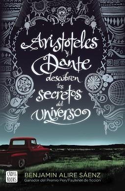 ARISTÓTELES Y DANTE DESCUBREN LOS SECRETOS DEL UNIVERSO | 9788408209829 | ALIRE SAENZ, BENJAMIN | Llibreria Aqualata | Comprar libros en catalán y castellano online | Comprar libros Igualada