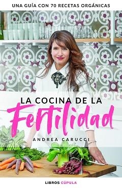 COCINA DE LA FERTILIDAD, LA | 9788448025328 | CARUCCI, ANDREA | Llibreria Aqualata | Comprar llibres en català i castellà online | Comprar llibres Igualada