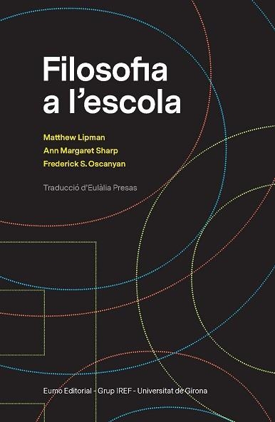 FILOSOFIA A L'ESCOLA | 9788497666633 | LIPMAN, MATTHEW / SHARP, ANN MARGARET / OSCANYAN, FREDERICK S. | Llibreria Aqualata | Comprar llibres en català i castellà online | Comprar llibres Igualada