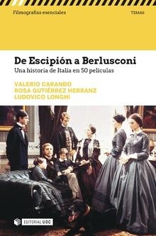 DE ESCIPIÓN A BERLUSCONI. UNA HISTORIA DE ITALIA EN 50 PELÍCULAS | 9788491805199 | CARANDO, VALERIO / GUTIÉRREZ HERRANZ, ROSA / LONGHI, LUDOVICO | Llibreria Aqualata | Comprar llibres en català i castellà online | Comprar llibres Igualada