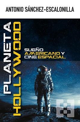 PLANETA HOLLYWOOD | 9788490559703 | SÁNCHEZ-ESCALONILLA, ANTONIO | Llibreria Aqualata | Comprar llibres en català i castellà online | Comprar llibres Igualada