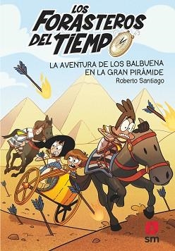 FORASTEROS DEL TIEMPO 7, LOS. LA AVENTURA DE LOS BALBUENA EN LA GRAN PIRÁMIDE | 9788491825388 | SANTIAGO, ROBERTO | Llibreria Aqualata | Comprar llibres en català i castellà online | Comprar llibres Igualada