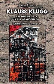 KLAUSS KLUGG I EL MISTERI DE LA CASA ABANDONADA | 9788417660444 | ORIOL GIRALT, JOAN | Llibreria Aqualata | Comprar llibres en català i castellà online | Comprar llibres Igualada