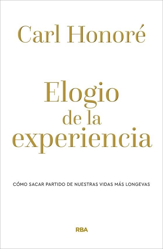 ELOGIO DE LA EXPERIENCIA | 9788490569238 | HONORÉ, CARL | Llibreria Aqualata | Comprar llibres en català i castellà online | Comprar llibres Igualada