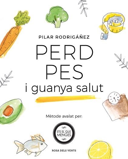 PERD PES I GUANYA SALUT | 9788416930531 | RODRIGÁÑEZ, PILAR | Llibreria Aqualata | Comprar llibres en català i castellà online | Comprar llibres Igualada