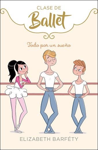 CLASE DE BALLET 3. TODO POR UN SUEÑO  | 9788417773045 | BARFETY, ELIZABETH | Llibreria Aqualata | Comprar llibres en català i castellà online | Comprar llibres Igualada