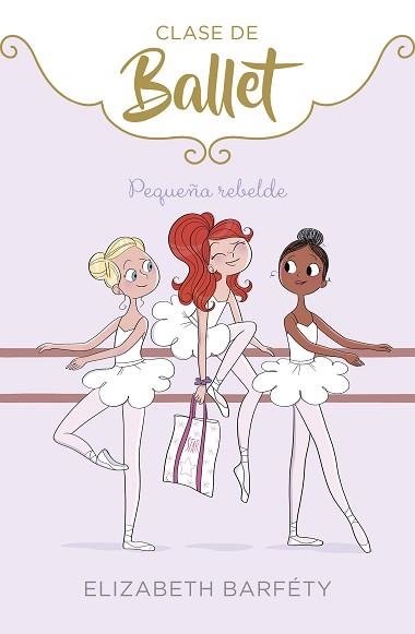 CLASE DE BALLET 4. PEQUEÑA REBELDE | 9788417773069 | BARFETY, ELIZABETH | Llibreria Aqualata | Comprar llibres en català i castellà online | Comprar llibres Igualada