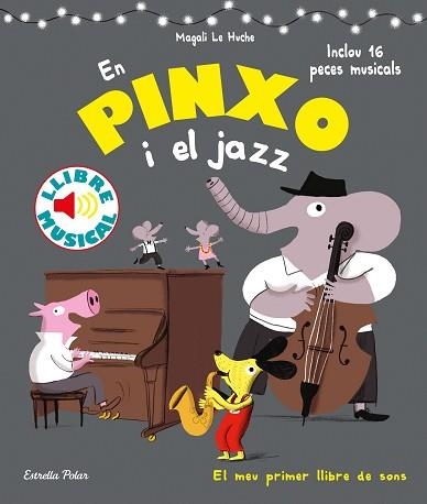 EN PINXO I EL JAZZ. LLIBRE MUSICAL | 9788491376996 | LE HUCHE, MAGALI | Llibreria Aqualata | Comprar llibres en català i castellà online | Comprar llibres Igualada